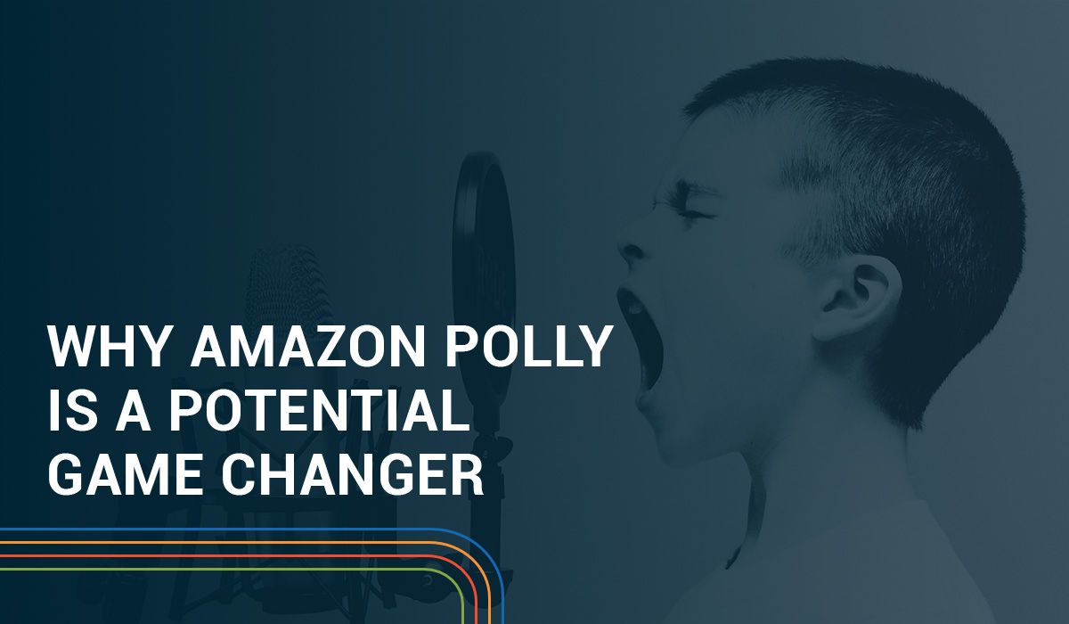 Why Amazon Polly is a potential Game-Changer for the Publishing Industry